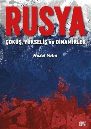 Rusya: Çöküş Yükseliş ve Dinamikler - Hazal Yalın - Nota Bene Yayınları