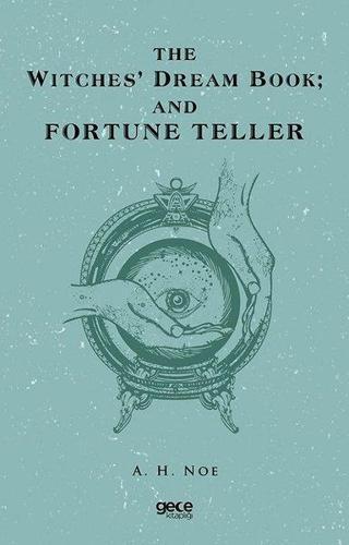The Witches' Dream Book; And Fortune Teller - A. H. Noe - Gece Kitaplığı
