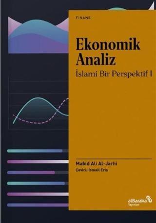 Ekonomik Analiz - İslami Bir Perspektif 1 - Mabid Ali Al-Jarhi  - alBaraka Yayınları