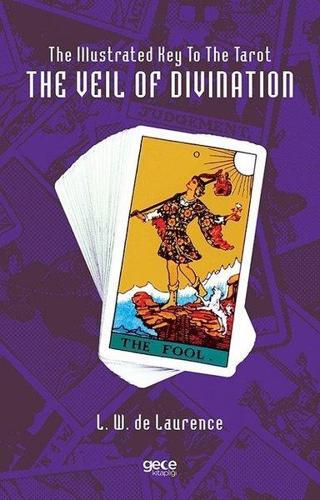 The Veil of Divination - The Illustrated Key To The Tarot - L. W. De Laurence - Gece Kitaplığı