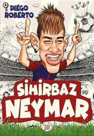 Sihirbaz Neymar - Diego Roberto - Dokuz Yayınları