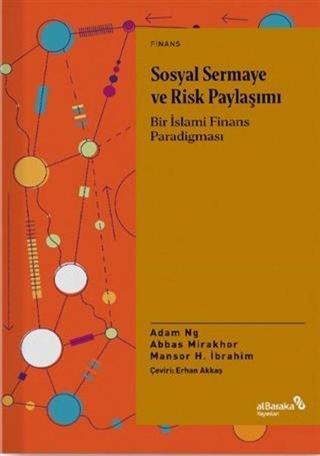Sosyal Sermaye ve Risk Paylaşımı - Bir İslami Finans Paradigması - Abbas Mirakhor - alBaraka Yayınları