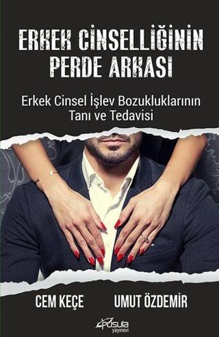 Erkek Cinselliğinin Perde Arkası - A. Cem Keçe - Pusula Yayınevi - Ankara