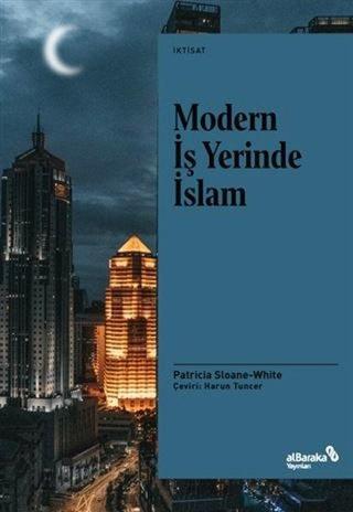 Modern İş Yerinde İslam - Patricia Sloane White - alBaraka Yayınları