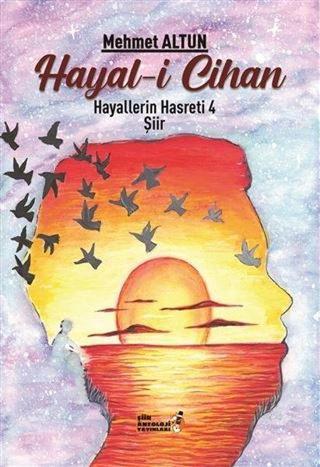 Hayali Cihan 4 - Hayallerin Hasreti - Mehmet Altun - Şiir Antoloji Yayınları