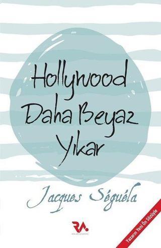 Hollywood Daha Beyaz Yıkar - Jacques Seguela - Reklam Akademisi Yayınları