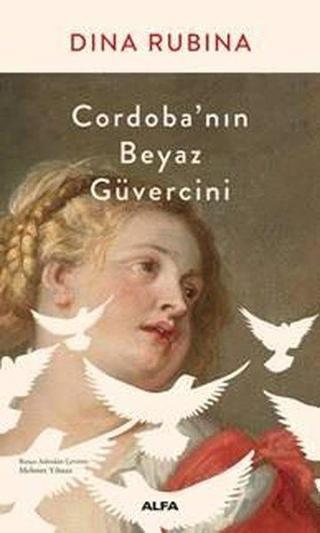Cordobanın Beyaz Güvercini - Dina Rubina - Alfa Yayıncılık