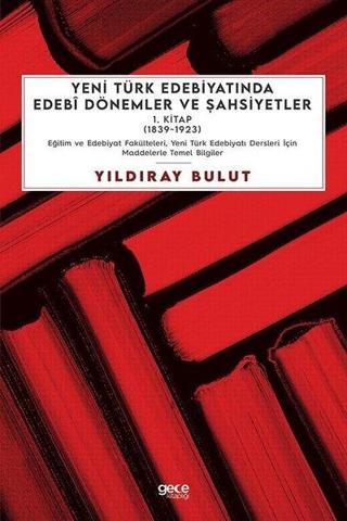 Yeni Türk Edebiyatında Edebi Dönemler ve Şahsiyetler - 1. Kitap - Yıldıray Bulut - Gece Kitaplığı