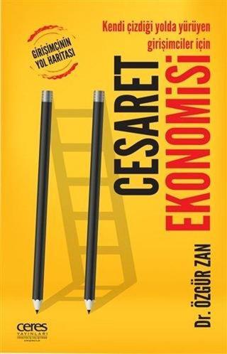 Cesaret Ekonomisi - Özgür Zan - Ceres Yayınları
