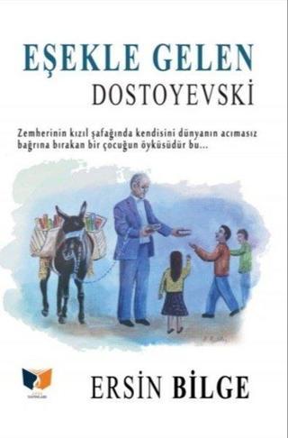 Eşekle Gelen Dostoyevski - Ersin Bilge - Ateş Yayınları