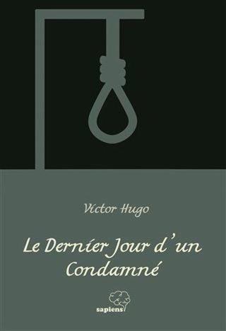 Le Dernier Jour dun Condamne - Victor Hugo - Sapiens