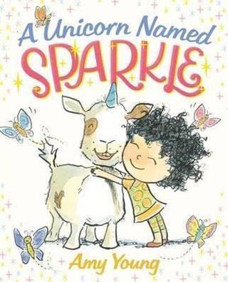 A Unicorn Named Sparkle: A Picture Book (A Unicorn Named Sparkle 1) - Amy Young - fsg book