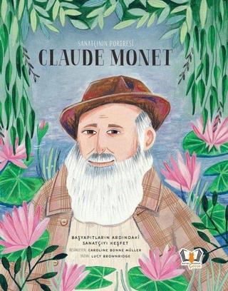 Sanatçının Portresi: Claude Monet - Lucy Brownridge - Hayalperest Çocuk