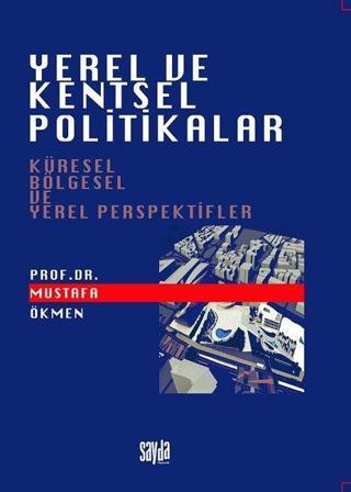 Yerel ve Kentsel Politikalar Mustafa Ökmen Sayda Yayıncılık