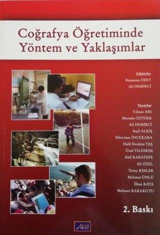 Coğrafya Öğretiminde Yöntem ve Yaklaşımlar - Ali Demirci - Aktif Yayınları