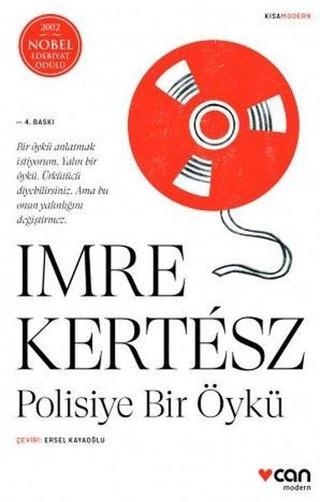 Polisiye Bir Öykü - Kısa Modern - Imre Kertesz - Can Yayınları