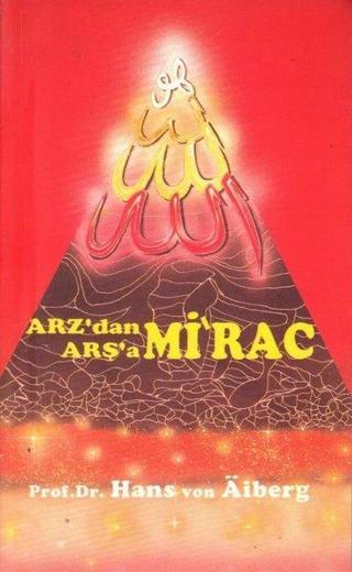 Arz'dan Arşa'a - Mirac 3 - Hans von Aiberg - Alem Yayıncılık
