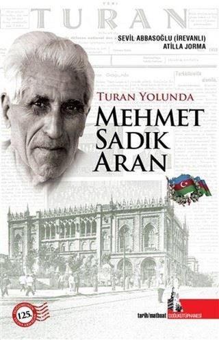 Turan Yolunda Mehmet Sadık Aran - Atilla Jorma - Doğu Kütüphanesi