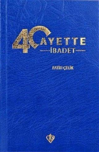 40 Ayette İbadet - Fatih Çelik - Türkiye Diyanet Vakfı Yayınları