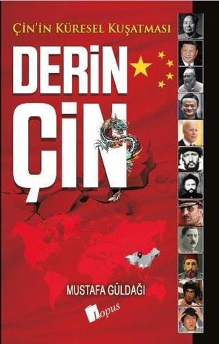 Derin Çin - Çin'in Küresel Kuşatması - Mustafa Güldağı - Lopus