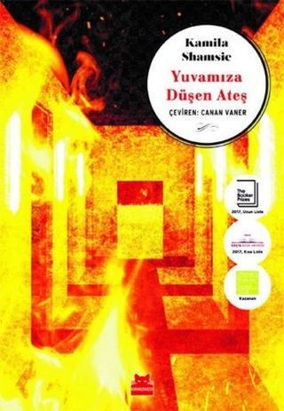 Yuvamıza Düşen Ateş - Kamila Shamsie - Kırmızı Kedi Yayınevi