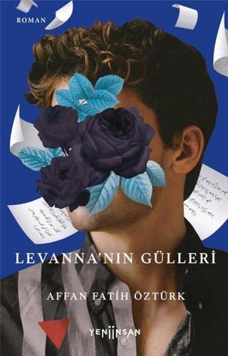 Levanna'nın Gülleri - Affan Fatih Öztürk - Yeni İnsan Yayınevi