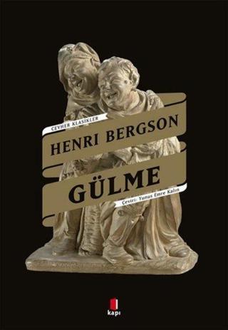 Gülme - Henri Bergson - Kapı Yayınları