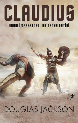 Claudius: Roma İmparatoru - Britanya Fatihi - Douglas Jackson - Artemis Yayınları