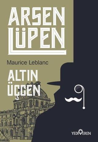 Arsen Lüpen -Altın Üçgen - Maurice Leblanc - Yediveren Yayınları