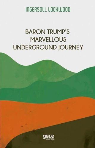 Baron Trump's Marvellous Underground Journey Ingersoll Lockwood Gece Kitaplığı