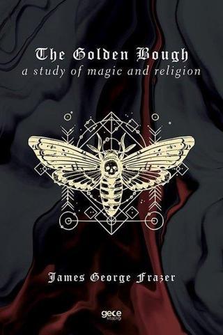 The Golden Bough - A Study of Magic and Religion - James George Frazer - Gece Kitaplığı