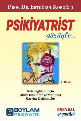 Psikiyatrist Gözüyle - Ertuğrul Köroğlu - Esenkal Yayıncılık