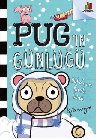 Pug'ın Günlüğü: Bobo'nun Karlı Günü - Kyla May - Orman Kitap