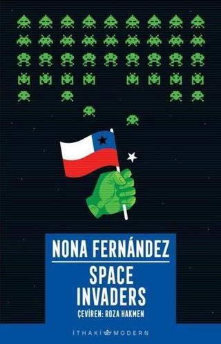 Space Invaders: Diktatörlüğün Gölgesinde - Nona Fernandez - İthaki Yayınları