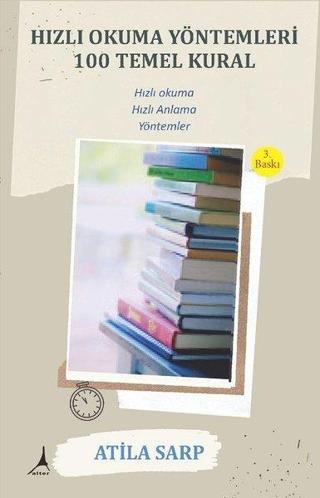 Hızlı Okuma Yöntemleri - 100 Temel Kural - Atila Sarp - Alter Yayınları
