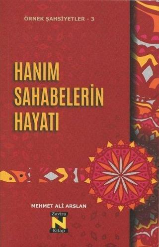 Hanım Sahabelerin Hayatı - Mehmet Ali Arslan - Zavira Kitap