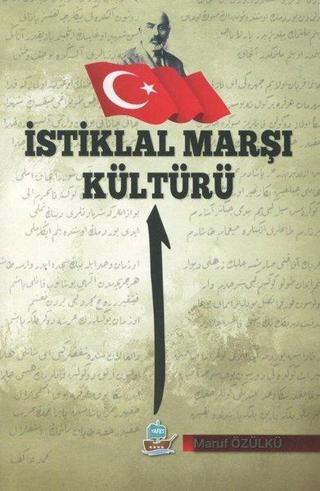 İstiklal Marşı Kültürü - Maruf Özülkü - Yafes Yayınları