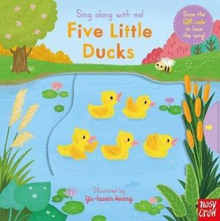 Sing Along With Me! Five Little Ducks - Yu-Hsuan Huang - NOSY CROW