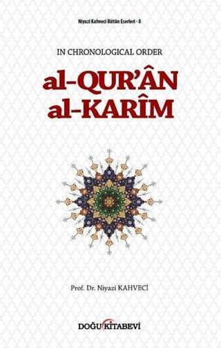 Al-Qur'an Al-Karim: Niyazi Kahveci Bütün Eserleri 8 - Niyazi Kahveci - Doğu Kitabevi