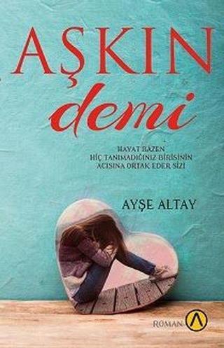 Aşkın Demi - Ayşe Altay - Ares Kitap