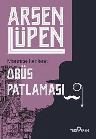 Arsen Lüpen - Obüs Patlaması - Maurice Leblanc - Yediveren Yayınları