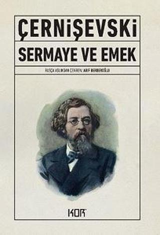 Sermaye ve Emek - Nikolay Gavriloviç Çernişevski - Kor Kitap
