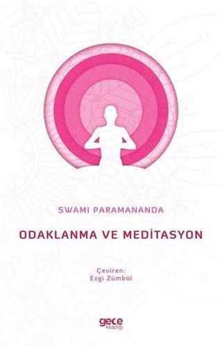 Odaklanma ve Meditasyon - Swami Paramananda - Gece Kitaplığı