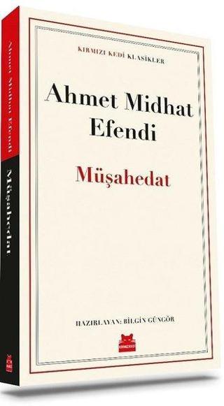Müşahedat - Kırmızı Kedi Klasikler - Ahmet Midhat Efendi - Kırmızı Kedi Yayınevi