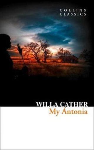 My Antonia - Collins Classics - Willa Sibert Cather - Harper Collins Publishers