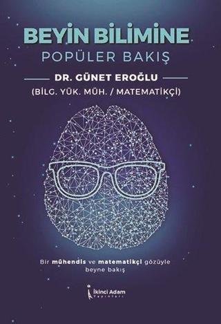 Beyin Bilimine Popüler Bakış - Günet Eroğlu - İkinci Adam Yayınları