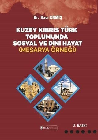 Kuzey Kıbrıs Türk Toplumunda Sosyal ve Dini Hayat - Mesarya Örneği - Hacı Ermiş - Kimlik Yayınları