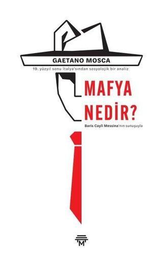 Mafya Nedir? - 19. Yüzyıl Sonu İtalya'sından Sosyolojik Bir Analiz - Gaetano Mosca - Metropolis