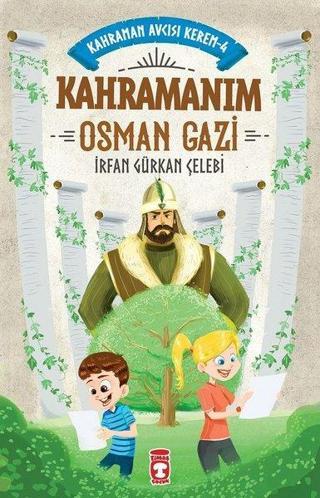 Kahramanım Osman Gazi  -  Kahraman Avcısı Kerem 4 - İrfan Gürkan Çelebi - Timaş Çocuk