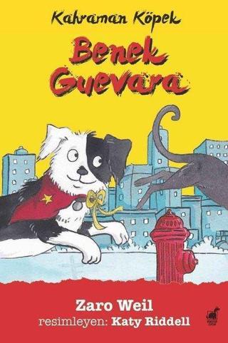 Kahraman Köpek Benek Guevara - Zaro Weil - Dinozor Çocuk